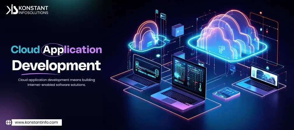 What is Cloud Application Development? – A Detailed Guide for 2026