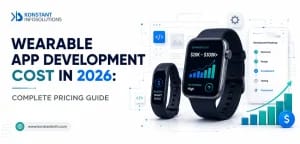 Wearable App Development Cost in 2026: Complete Pricing Guide