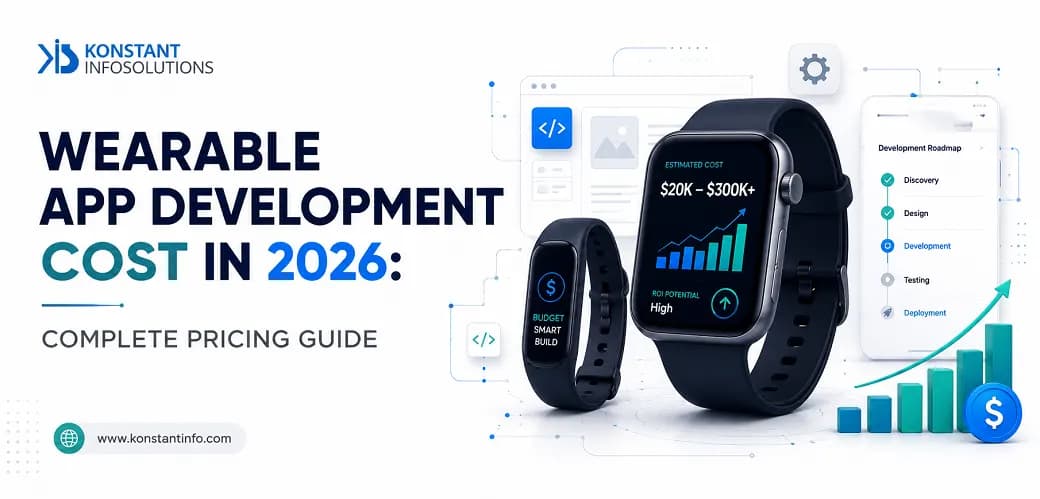 Wearable App Development Cost in 2026: Complete Pricing Guide