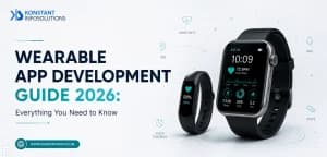 Wearable App Development Guide 2026: Everything You Need to Know