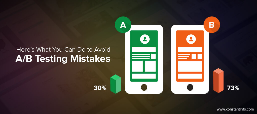 Here’s What You Can Do To Avoid A/B Testing Mistakes - Konstantinfo